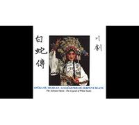 Artistes Divers - Opéra du Sichuan : La Légende de serpent blanc