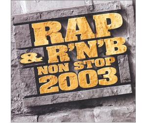 Artistes Divers - Rap & R&B Non Stop 2003