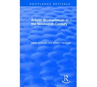 Artistic Brotherhoods in the Nineteenth Century (Routledge Revivals)