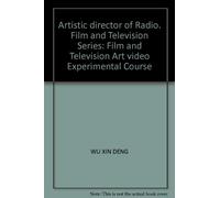 Artistic director of Radio. Film and Television Series: Film and Television Art video Experimental Course