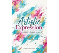 Artistic Expression: Exploring Creativity Through Color and Form: Hybrid Dotted Grid & College Ruled Lined Notebook with Date & Subject Header for ... & Planning (The Vibe & Polyglot Series)