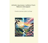 Artistic Journeys: Letters from Nature and Japan (Classic Bundles)