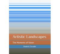 Artistic Landscapes: The Moments of Yukon: 1