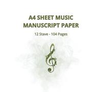 Artistic Manuscript Paper Notebook: A4 Blank Sheet Music for Music Writing & Composition | 12 Staves Per Page · 102 Pages: A calm and refined music ... for clarity, balance, and creative focus