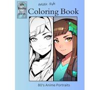 Artistic Style Coloring Book Series: 80's Anime Portraits