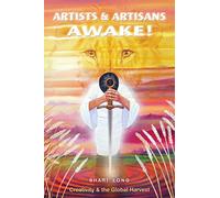 Artists & Artisans Awake!: Creativity & the Global Harvest