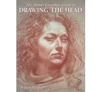 Artist's Complete Guide to Drawing the Head, The
