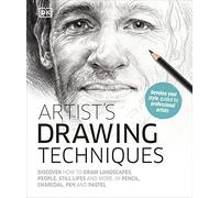 Artist's Drawing Techniques: Discover How to Draw Landscapes, People, Still Lifes and More, in Pencil, Charcoal, Pen and Pastel