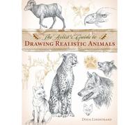 Artist's Guide to Drawing Realistic Animals
