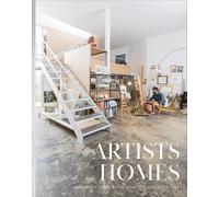 Artists' Homes: Designing Spaces for Living a Creative Life