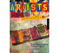 Artists' Journals and Sketchbooks: Exploring and Creating Personal Pages