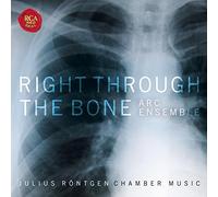 Artists of the Royal Conservatory - Right Through The Bone - Chamber Music of Julius Röntgen