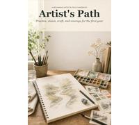 Artist's Path: A Beginning Artist's Field Handbook