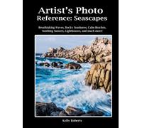 Artist's Photo Reference: Seascapes: Breathtaking Waves, Rocky Seashores, Calm Beaches, Soothing Sunsets, Lighthouses, and much more! (Paint & Draw Reference Photos)