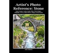 Artist's Photo Reference: Stone: Stone Cottages, Castles, Roads, Paths, Wells, Bridges, Windmills, Towers, Walls, Houses, Villages, & much more! (Paint & Draw Reference Photos)