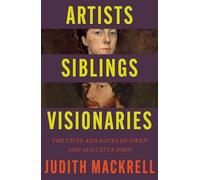 Artists, Siblings, Visionaries: Shortlisted for the Women's Prize for Non-Fiction
