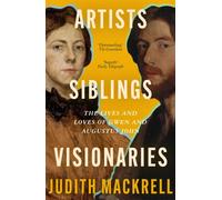 Artists, Siblings, Visionaries : The lives and loves of Gwen and Augustus John
