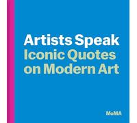 Art in Quotes: Artists in their Own Words