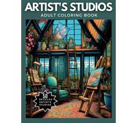 Artist's Studio Coloring Book: Enjoy Coloring this Collection of 50 Gorgeously Detailed Drawings