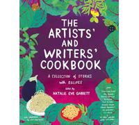 Artists' & Writers' Cookbook, The : A Collection of Stories With Recipes