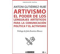 ARTivismo: El poder de los lenguajes artísticos para la comunicación política y el activismo: 687 (Manuales)