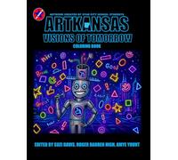 Artkansas: Visions of Tomorrow Coloring Book (Artkansas Coloring Book Series)