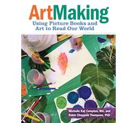 ArtMaking: Using Picture Books and Art to Read Our World