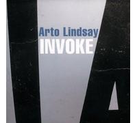 Arto Lindsay - Invoke