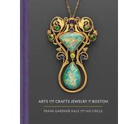 Arts and Crafts Jewelry in Boston : Frank Gardner Hale and His Circle