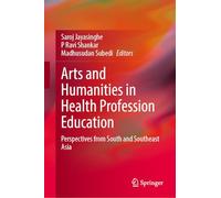 Arts and Humanities in Health Profession Education: Perspectives from South and Southeast Asia