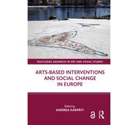 Arts-Based Interventions and Social Change in Europe