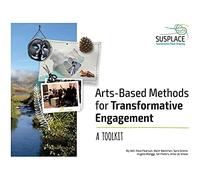 Arts-based Methods for Transformative Engagement: A toolkit