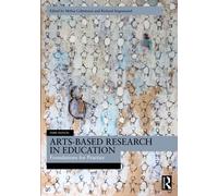 Arts-Based Research in Education : Foundations for Practice