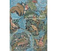 Arts and Crafts: Ideas that shaped the world