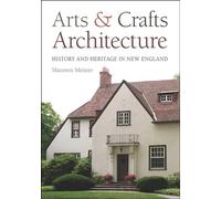 Arts & Crafts Architecture: History and Heritage in New England