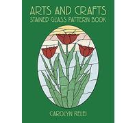 Arts & Crafts Stained Glass Pattern Book (Dover Stained Glass Instruction)