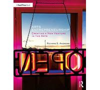 Arts Entrepreneurship: Creating a New Venture in the Arts.by Andrews New