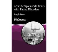 Arts Therapies and Clients with Eating Disorders