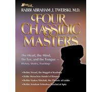 Artscroll: Four Chassidic Masters by Rabbi Abraham J. Twerski