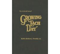 Artscroll: growing Each Day by Rabbi Abraham J. Twerski
