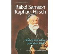 Artscroll: Rabbi Samson Raphael Hirsch by Rabbi Eliyahu Meir Klugman