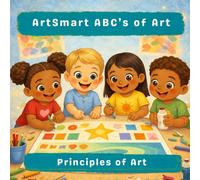 ArtSmart ABC’s of Art: Principles of Art: 7