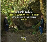 Artur Pizarro & Rinaldo Zhok - Antonín Dvorák: From The Bohemian Forest & Dumky