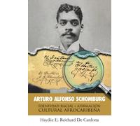 Arturo Alfonso Schomburg: Identidad racial y afirmación cultural afrocaribeña