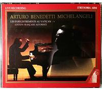 Arturo Benedetti Michelangeli - Arturo Benedetti Michelangeli: The Vatican Recordings