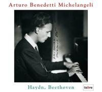 Arturo Benedetti Michelangeli: Haydn/Beethoven