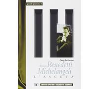 Arturo Benedetti Michelangeli - L'asceta - Book