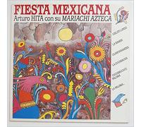 Arturo Hita Con Su Mariachi Azteca - Fiesta Mexicana