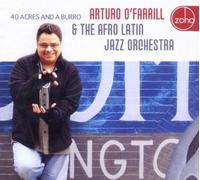 Arturo O'Farrill & The Afro-Latin Jazz Orchestra - 40 Acres and a Burro