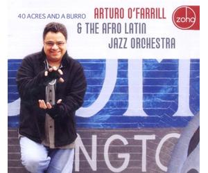 Arturo O'Farrill & The Afro-Latin Jazz Orchestra - 40 Acres and a Burro